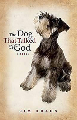 The Dog That Talked to God, Jim Kraus
