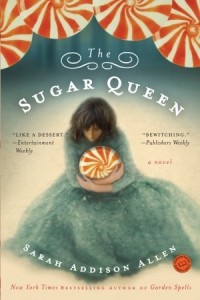 The Sugar Queen, Sarah Addison Allen