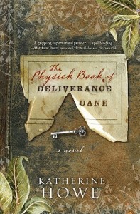 The Physick Book of Deliverance Dane, Katherine Howe