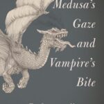 Review: Medusa’s Gaze and Vampire’s Bite