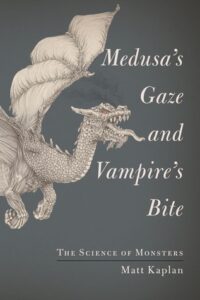 Medusa's Gaze and Vampire's Bite, Matt Kaplan