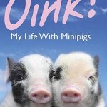 Review: Oink! My Life with Mini-Pigs