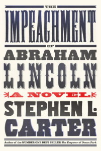 The Impeachment of Abraham Lincoln, Stephen L. Carter