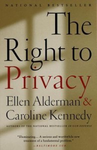 The Right to Privacy, Ellen Alderman and Caroline Kennedy