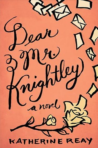 Dear Mr. Knightley, Katherine Reay