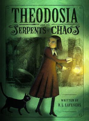 Theodosia and the Serpents of Chaos R.L. LaFevers