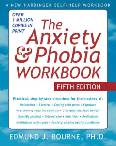 The Anxiety and Phobia Workbook