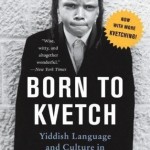 Review: Born to Kvetch