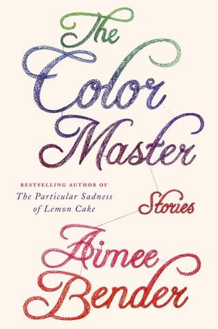 The Color Master, Aimee Bender