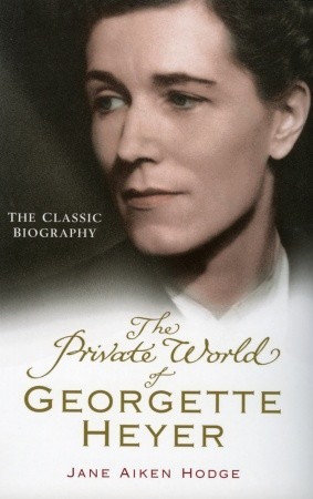 The Private World of Georgette Heyer, Jaine Aiken Hodge