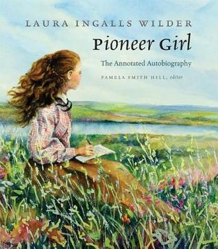 Pioneer Girl, Laura Ingalls Wilder