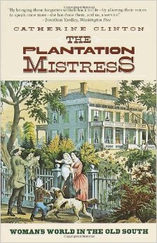 The Plantation Mistress, Catherine Clinton