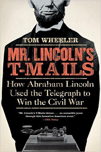 Mr. Lincoln's T-Mails, Tom Wheeler