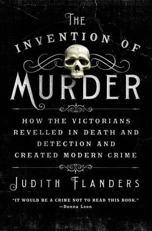 The Invention of Murder, Judith Flanders