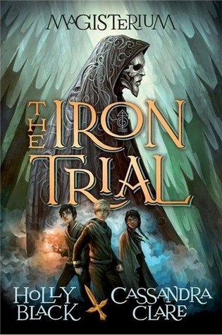 The Iron Trial, Holly Black and Cassandra Clare