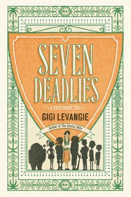 Seven Deadlies: A Cautionary Tale, Gigi Levangie