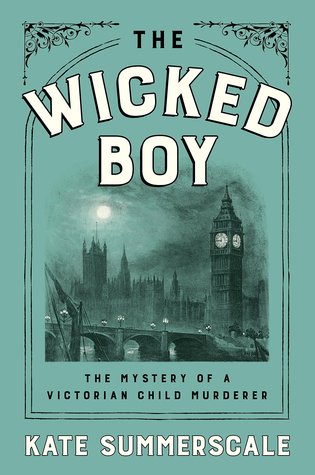 The Wicked Boy, Kate Summerscale