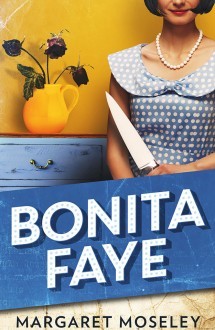 Bonita Faye, Margaret Moseley