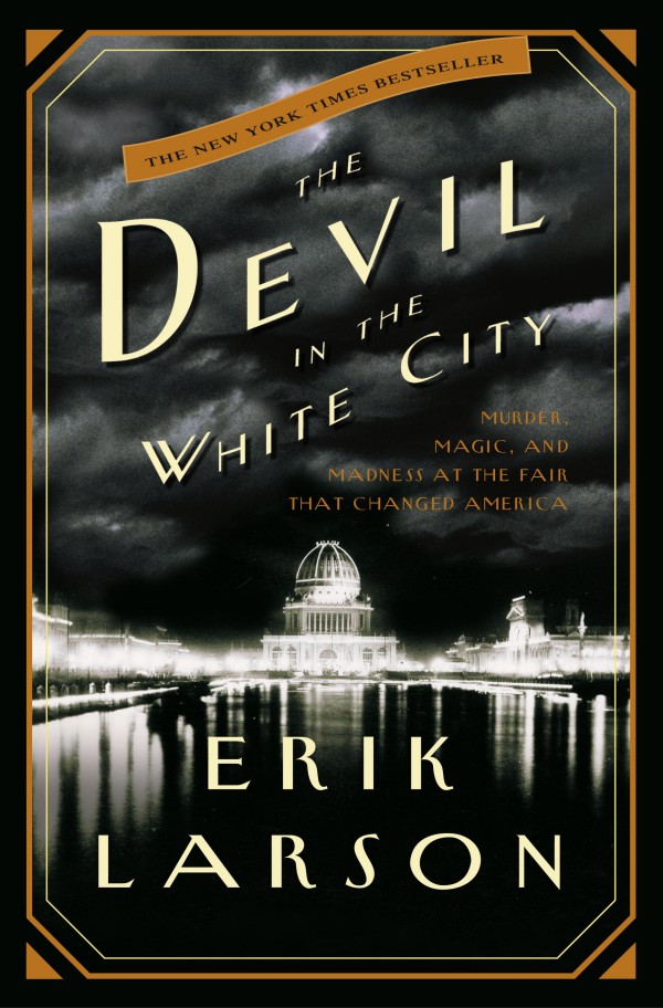 The Devil in the White City, Erik Larson