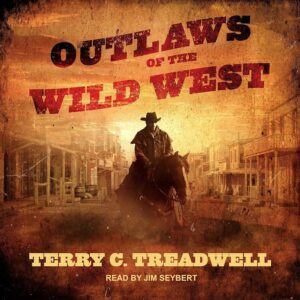 Outlaws of the Wild West, Terry C. Treadwell