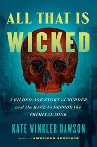 All That is Wicked, Kate Winkler Dawson