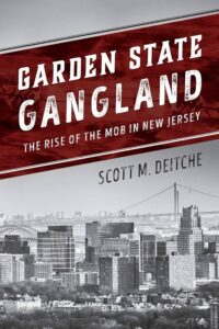 Garden State Gangland, Scott M. Deitche