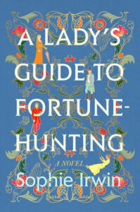 A Lady's Guide to Fortune-Hunting, Sophie Irwin