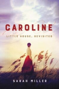 Caroline: Little House, Revisited, Sarah Miller