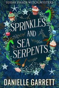 Sprinkles and Sea Serpents, Danielle Garrett