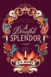 A Dreadful Splendor, B.R. Myers