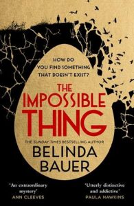 The Impossible Thing, Belinda Bauer