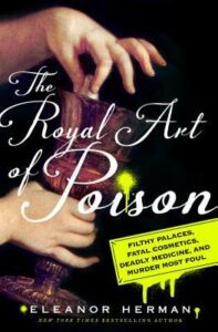 The Royal Art of Poison, Eleanor Herman