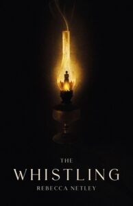 The Whistling, Rebecca Netley