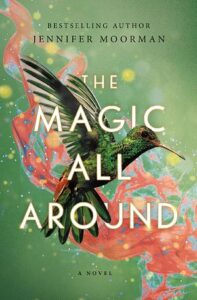 The Magic All Around, Jennifer Moorman