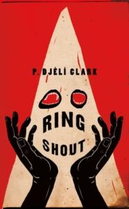Ring Shout, P. Djèlí Clark