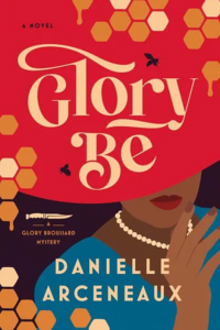 Glory Be, Danielle Arceneaux