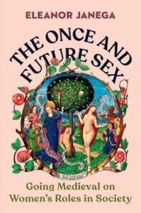 The Once and Future Sex, Eleanor Janega