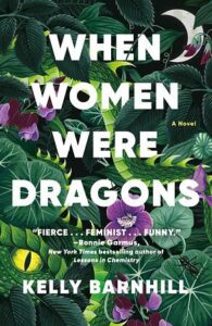 When Women Were Dragons, Kelly Barnhill